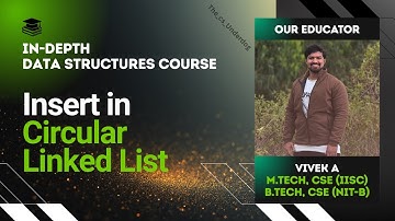 Insert in Circular Linked List | Data Structures Lecture 18 | The cs Underdog