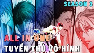 All In One | Tuyển Thủ Vô Hình - Kuroko no Basket Season 3 | Tóm Tắt Anime Hay | Review Phim Anime