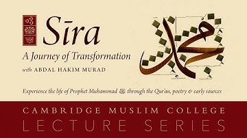 Sira: A Journey of Transformation with Shaykh Abdal Hakim Murad – Online Lecture Series Trailer