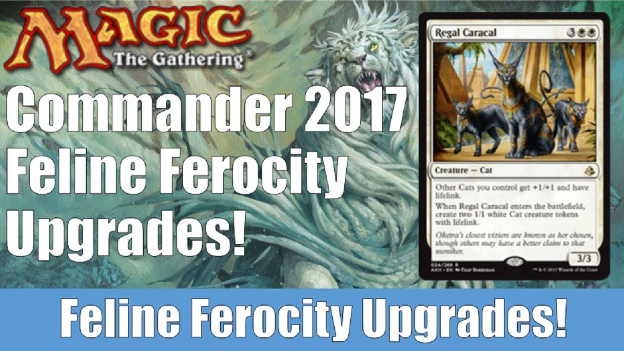 MTG Commander 2017 Feline Ferocity Upgrades!