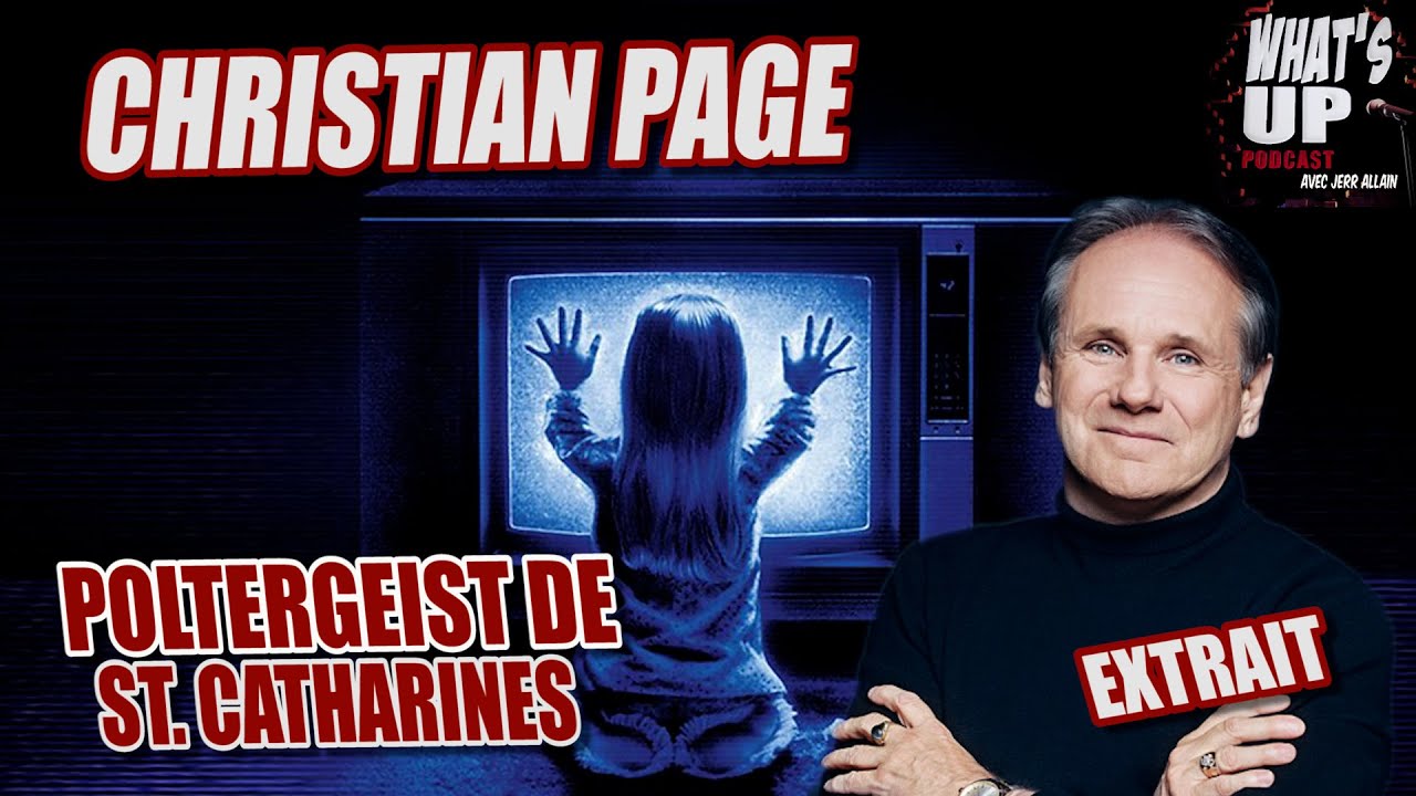 Poltergeist toujours inexpliqué / Christian Page / Whats Up Podcast (Extrait)