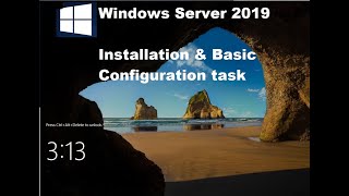 Howto Install Windows Server 2019 STD Installation and Configuration task