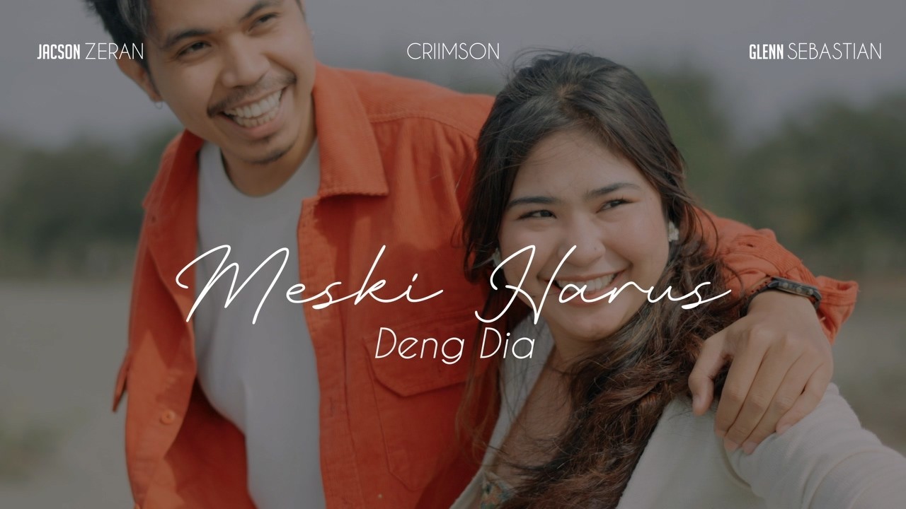 Jacson Zeran - Meski Harus Deng Dia (feat. Glenn Sebastian & Criimson) (Official Music Video)