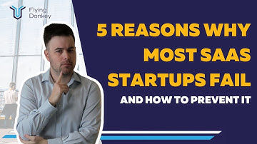 TOP 5 Reasons Why Most SaaS Startups Fail And How To PREVENT It | SaaS Startups Advice