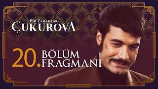 Bir Zamanlar Çukurova 20. Bölüm Fragmanı