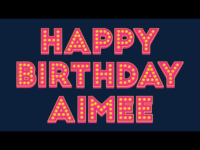 Happy Birthday Aimee