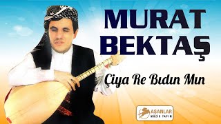 Murat Bektaş - Çiya Re Bıdın Mın Resimi