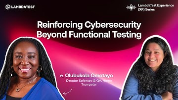 Reinforcing Cybersecurity Beyond Functional Testing LambdaTest
