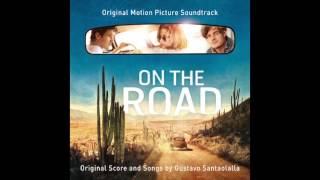 Roman Candles - Gustavo Santaolalla - On The Road Soundtrack