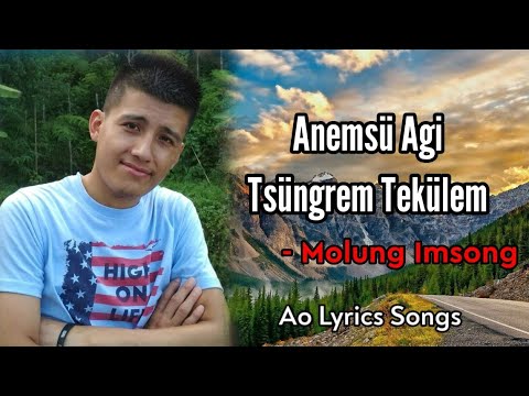 Anemsu Agi Tsungrem Tekulem  Molung Imsong  Lyrics Video
