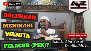 📚  BOLEHKAH MENIKAHI WANITA PELACUR ( PSK)? 🎙USTADZ ABU YUSUF DZULFADHLI,  LC