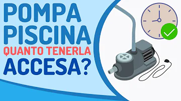 Quanto tempo deve funzionare il filtro della piscina?