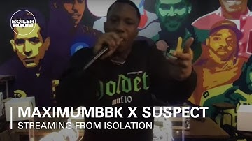 MaximumBBK x Suspect | Boiler Room: Streaming from Isolation