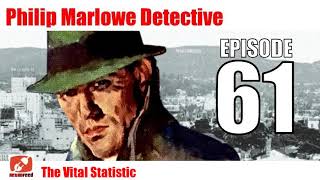 Philip Marlowe Detective - 61 - The Vital Statistic - noir audiobook