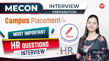 Most Important HR Interview Questions for MECON Campus Placement |  Interview Guidance & Preparation