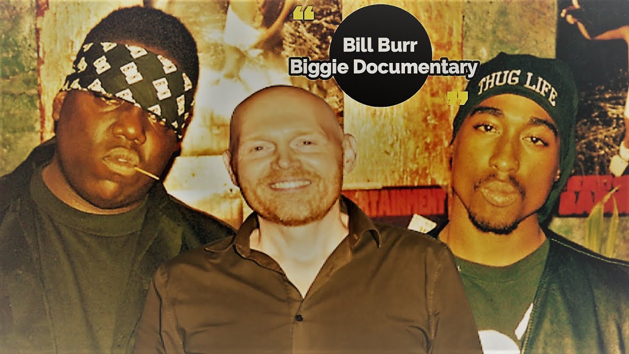 Bill Burr | Notorious B.I.G Documentary