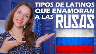 Tipos De Latinos Que Enamoran A Las Mujeres Rusas Que Piensan Las Rusas De Los Latinos?