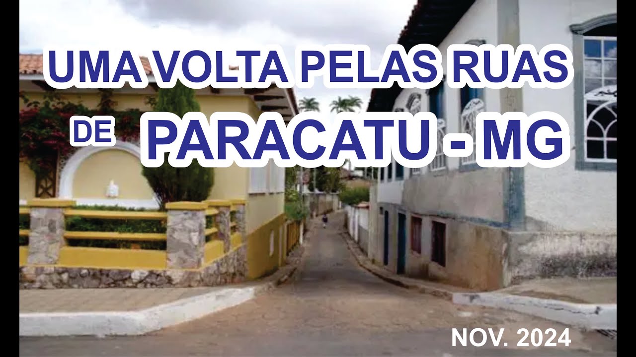 Uma volta pelas ruas de Paracatu - MG