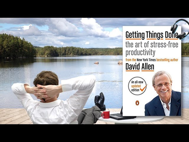  Getting Things Done: The Art of Stress-Free