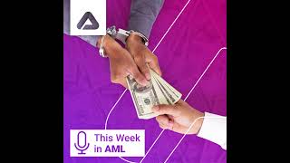 Global Anti-Corruption Efforts, the Basel AML Index, and U.S. Policy Shifts