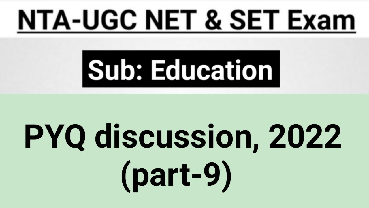 NET PYQ, 2022 discussion (part-9) || Sub: Education