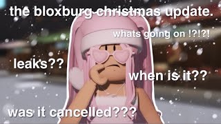 BLOXBURG CHRISTMAS UPDATE: lets talk about it! ( is it cancelled? leaks? release date? )