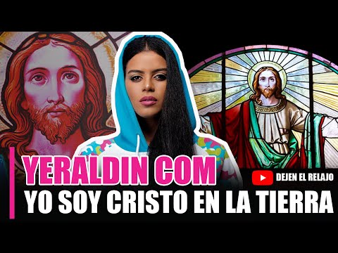 YERALDIN COM😱 YO SOY CRISTO EN LA TIERRA😳