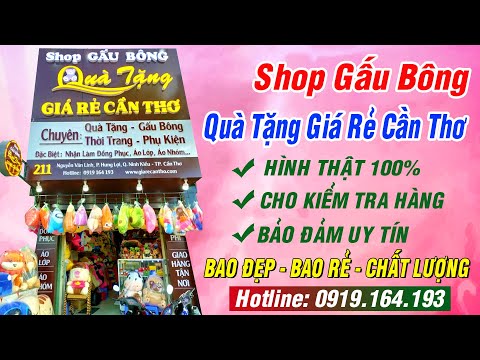Video Ghé xem Shop Gấu Bông Quà Tặng Giá Rẻ Cần Thơ - youtube