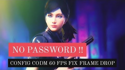 FIX LAG CODM CONFIG NO PASSWORD - NO TEXTURE FIX FRAME DROP 60 FPS