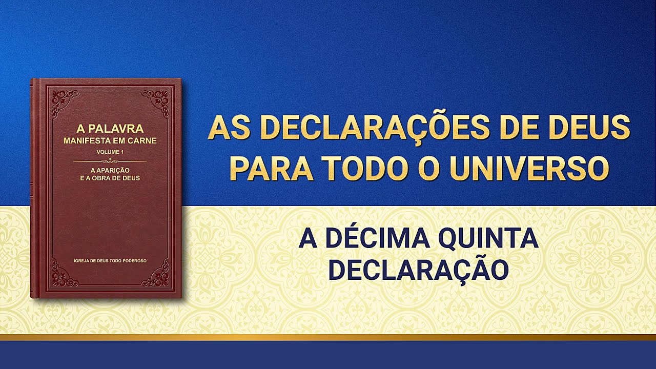 Palavra de Deus "As declarações de Deus para todo o universo A décima quinta declaração"