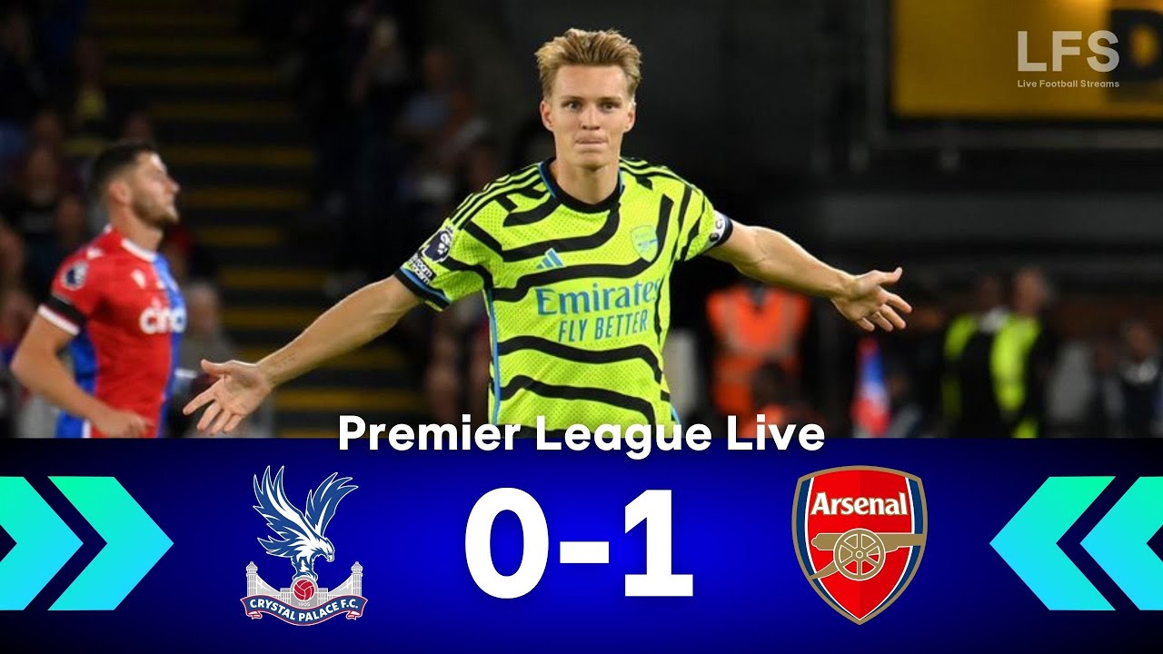 CRYSTAL PALACE 0-1 ARSENAL Premier League Live