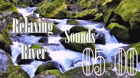 Relaxing/Nature/5 Minute Timer Countdown with Alarm and Water Sounds/River