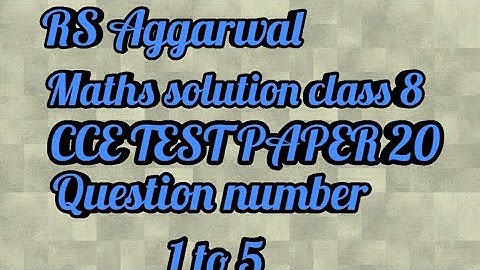 Rs Aggarwal maths solution class 8 chapter CCE test paper 20 question number 1to5