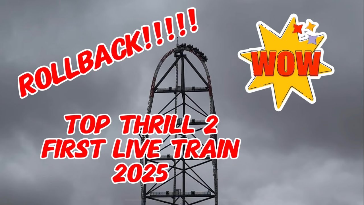 Top Thrill 2 first live train of the season for 2025 is a rollback