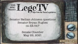 Senator Nathan Johnson questions Senator Bryan Hughes on SR 547