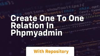 Create one to one relation in phpmyadmin