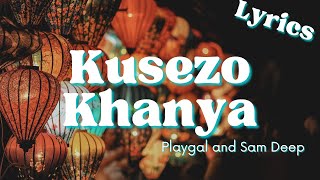 Kusezo Khanya (Lyrics) - Sam Deep & Playgal - ft. De Mthuda, Babalwa. M, & Sipho Magudulela