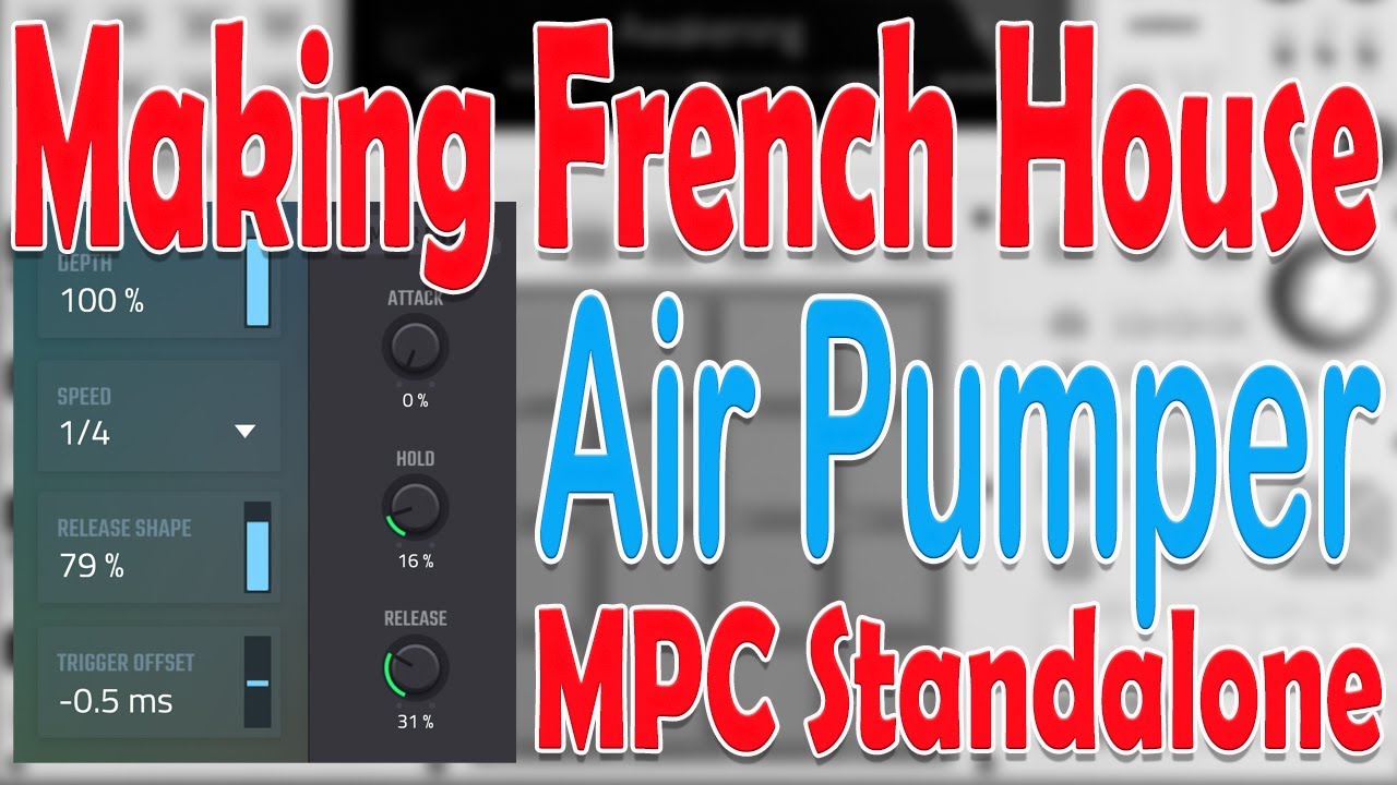 Akai MPC Tutorial. Let's make French Disco House with the Air Pumper. Easy Pumping FX on the MPC.