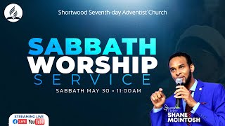 Shortwood SDA | Sabbath Worship Service | May 30 2026 | Elder Shane McIntosh | Prayer & Fasting