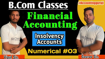 B.Com Class - Financial Accounting | Insolvency Accounts Numerical #3 | Financial Accounts chapter