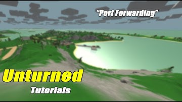 Unturned Tutorials: Portforwarding Unturned!