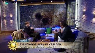 Rymdvågor skakar världen - Nyhetsmorgon (TV4)