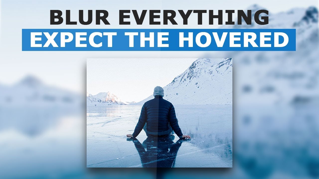 Blur Everything Expect The Hovered - Pure Html and CSS Image Hover Effects  Tutorial - YouTube