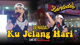 KU JELANG HARI - DENADA | LIVE AT SARINAH | DENADA HEBOHKAN ANJUNGAN SARINAH!!!