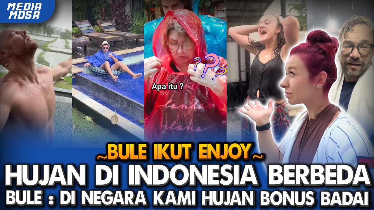 Bule: "Di Negeri Kami Hujan Bikin Kami Diam! Tapi Di Sini... Hujan Justru Bikin Kami Hidup Bahagia"