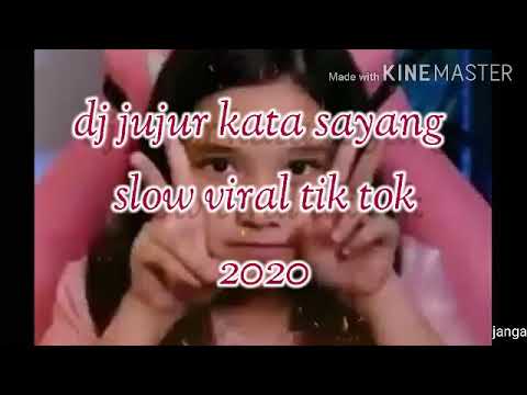 Dj jujur kata sayang slow viral di tik tok 2020