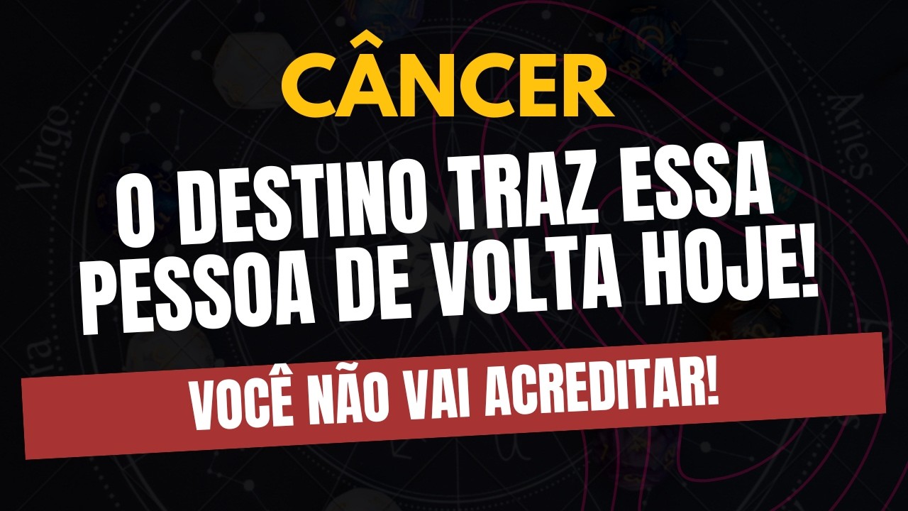 ♋️CÂNCER: VOCÊ NÃO VAI ACREDITAR! O Destino Traz Essa Pessoa de Volta HOJE!