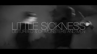 Disturbed &amp; Of Monsters and Men - Little Sickness