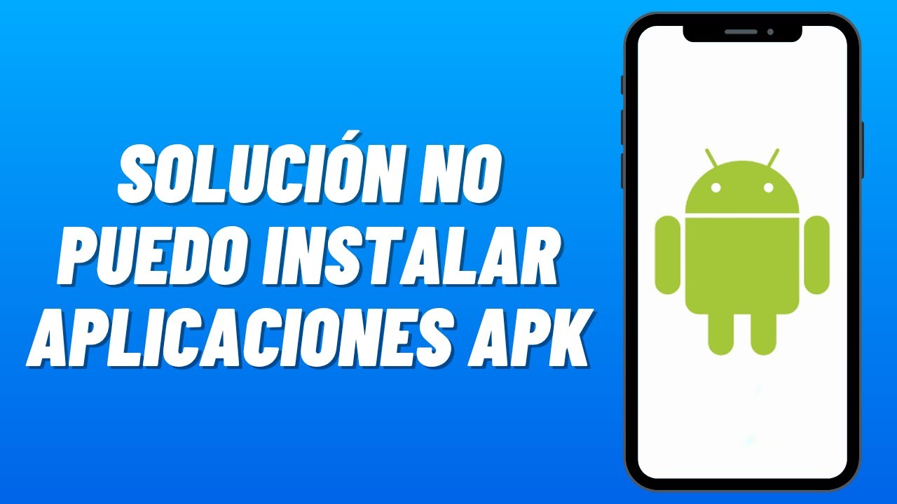 Cómo SOLUCIONAR NO PUEDO INSTALAR APLICACIONES APK en mi ANDROID (2026)
