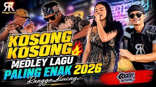 KOSONG KOSONG MEDLEY LAGU PALING ENAK‼️RANGGA KUCAY 